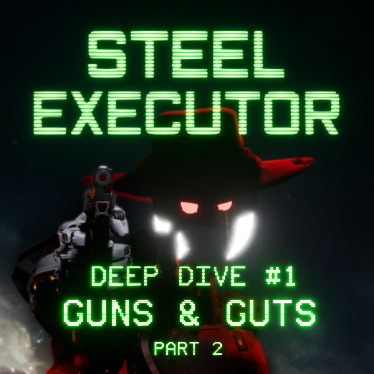 Deep Dive #1 – Guns & Guts – Part 2